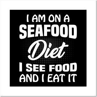 I am on a seafood diet Posters and Art